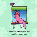 "A loser is just somebody who needs to reinvent their dreams" WHIMSHOTS CANVAS