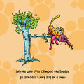 "Anyone who ever climbed the ladder to success went out on a limb" WHIMSHOTS CANVAS
